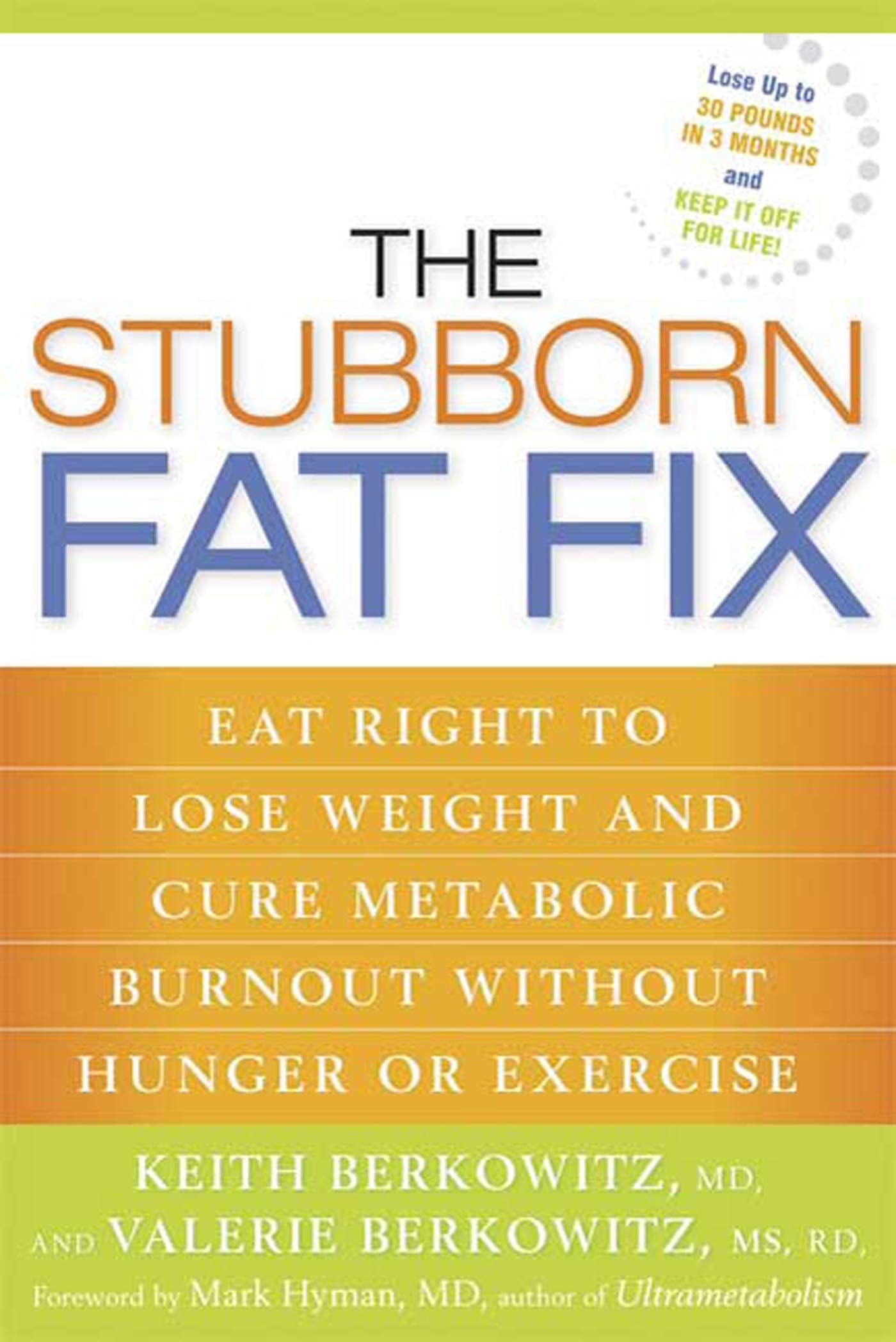The Stubborn Fat Fix: Eat Right to Lose Weight and Cure Metabolic Burnout without Hunger or Exercise - 5297