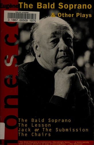 Four plays: the bald soprano ; the lesson ; Jack, or the submission ; the chairs