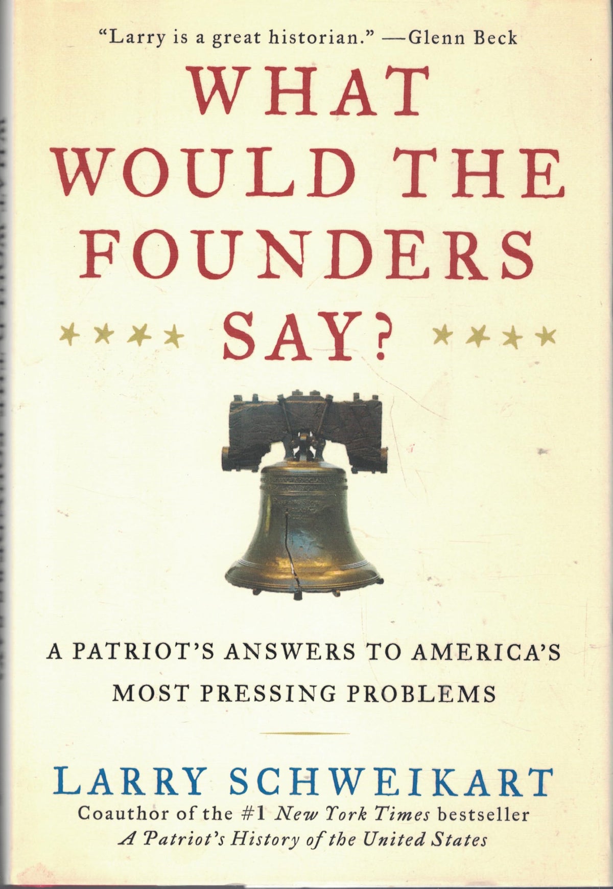 What Would the Founders Say?: A Patriot's Answers to America's Most Pressing Problems
