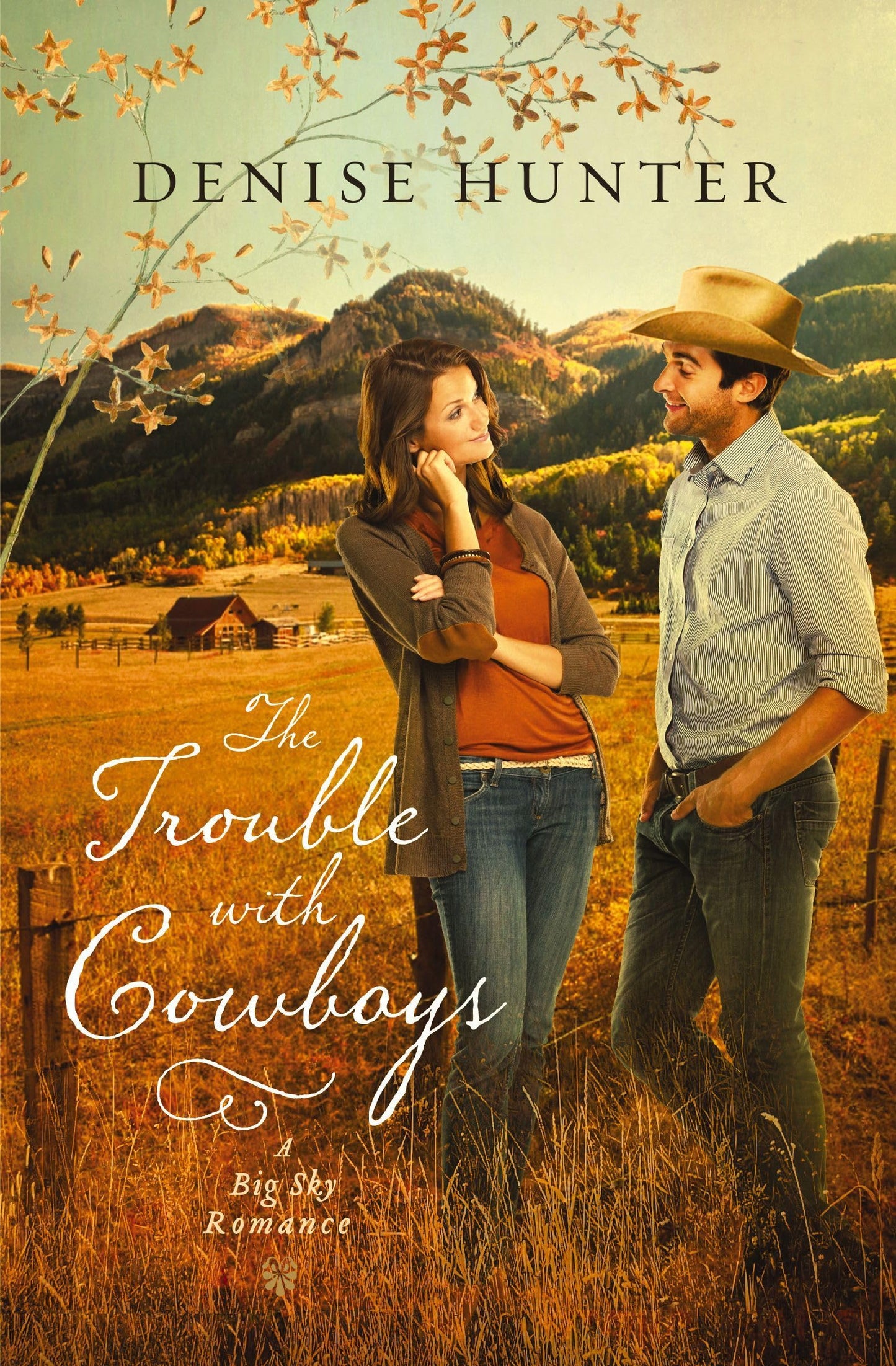 The Trouble with Cowboys: A clean and wholesome romance with a cowboy hero (A Big Sky Romance)