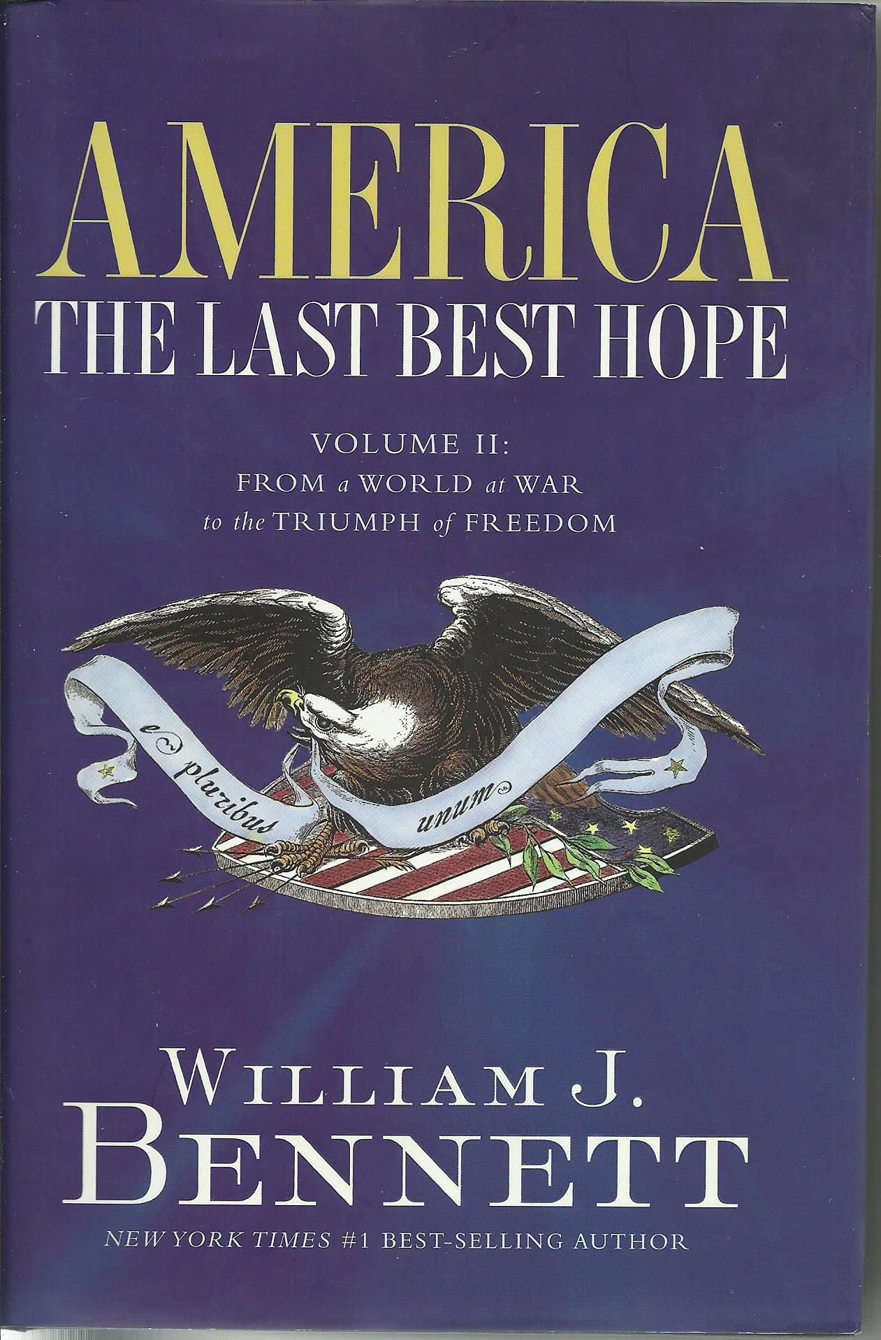 America the Last Best Hope: From a World of War to the Triumph of Freedom