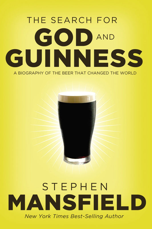 The Search for God and Guinness: A Biography of the Beer That Changed the World - 3689