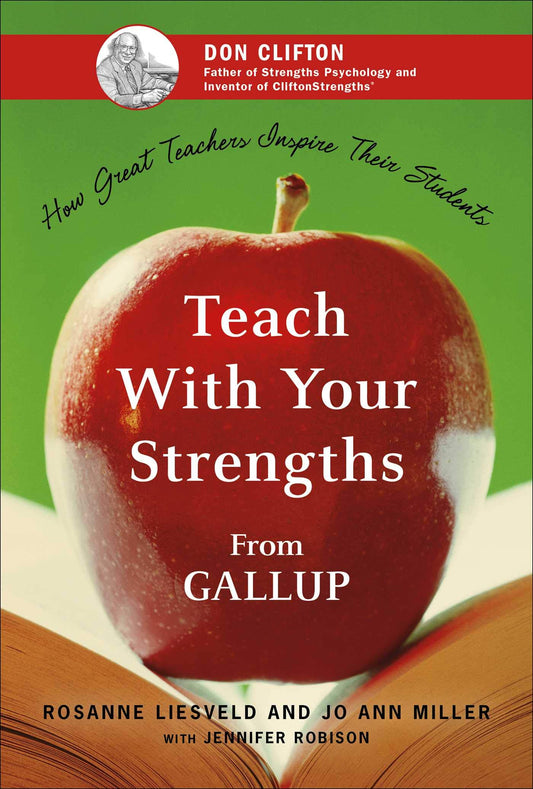 Teach With Your Strengths: How Great Teachers Inspire Their Students - 3973
