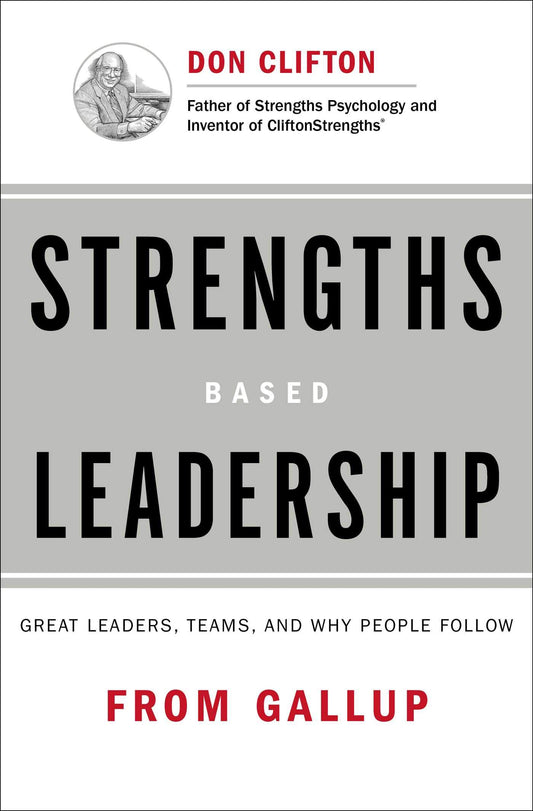 Strengths Based Leadership: Great Leaders, Teams, and Why People Follow - 1434