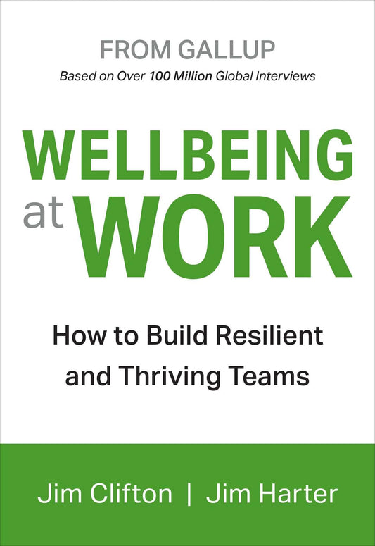 Wellbeing at Work: How to Build Resilient and Thriving Teams - 9655