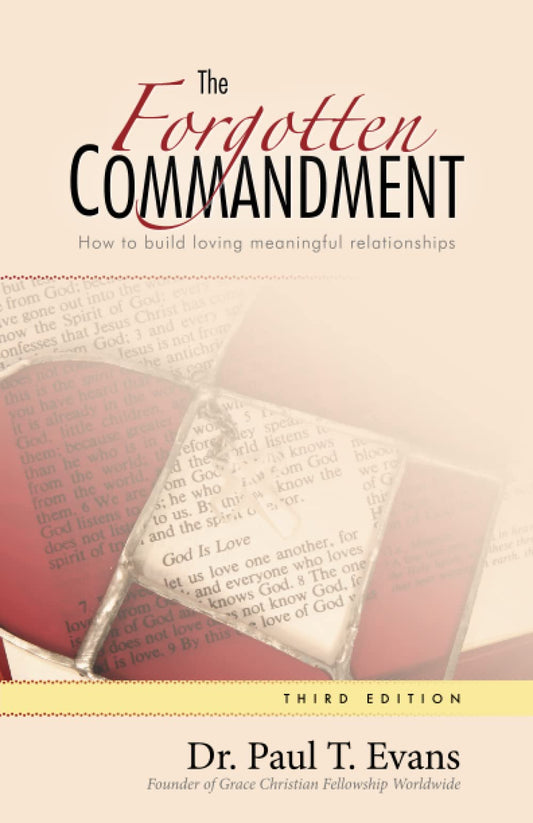 The Forgotten Commandment: How to build loving meaningful relationships - 8995