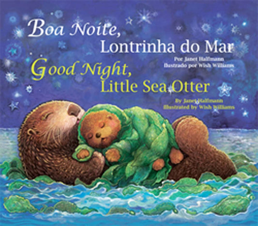 Boa Noite, Lontrinha do Mar / Good Night, Little Sea Otter (Portuguese and English Edition)