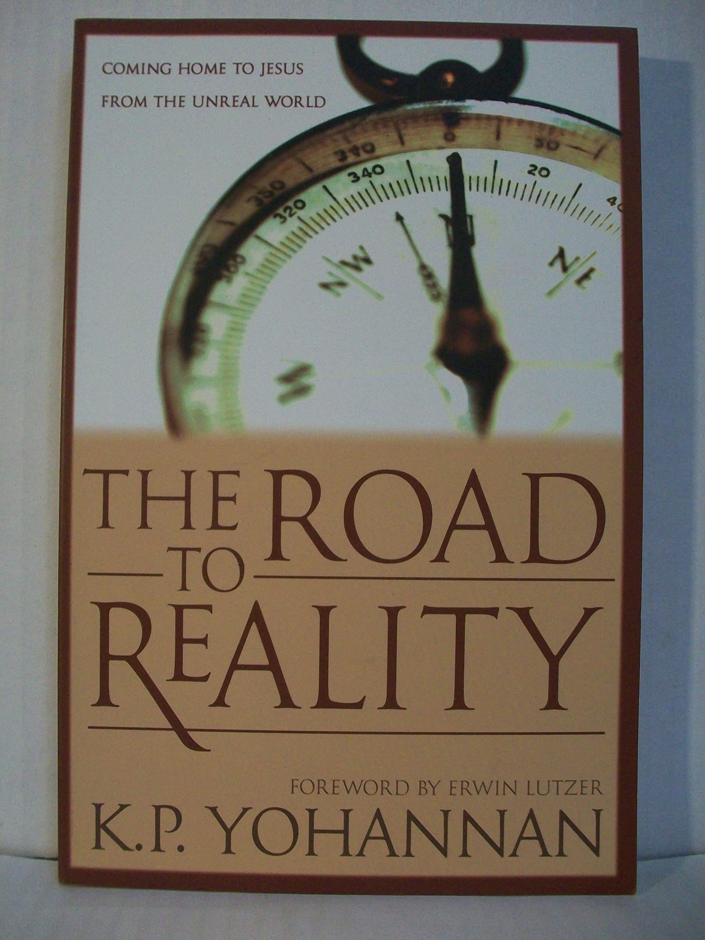 The Road to Reality: Coming Home to Jesus from the Unreal World