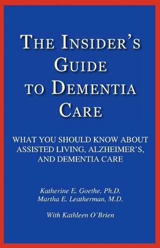 The Insider's Guide to Dementia Care: What You Should Know About Assisted Living, Alzheimer's, and Dementia Care - 189
