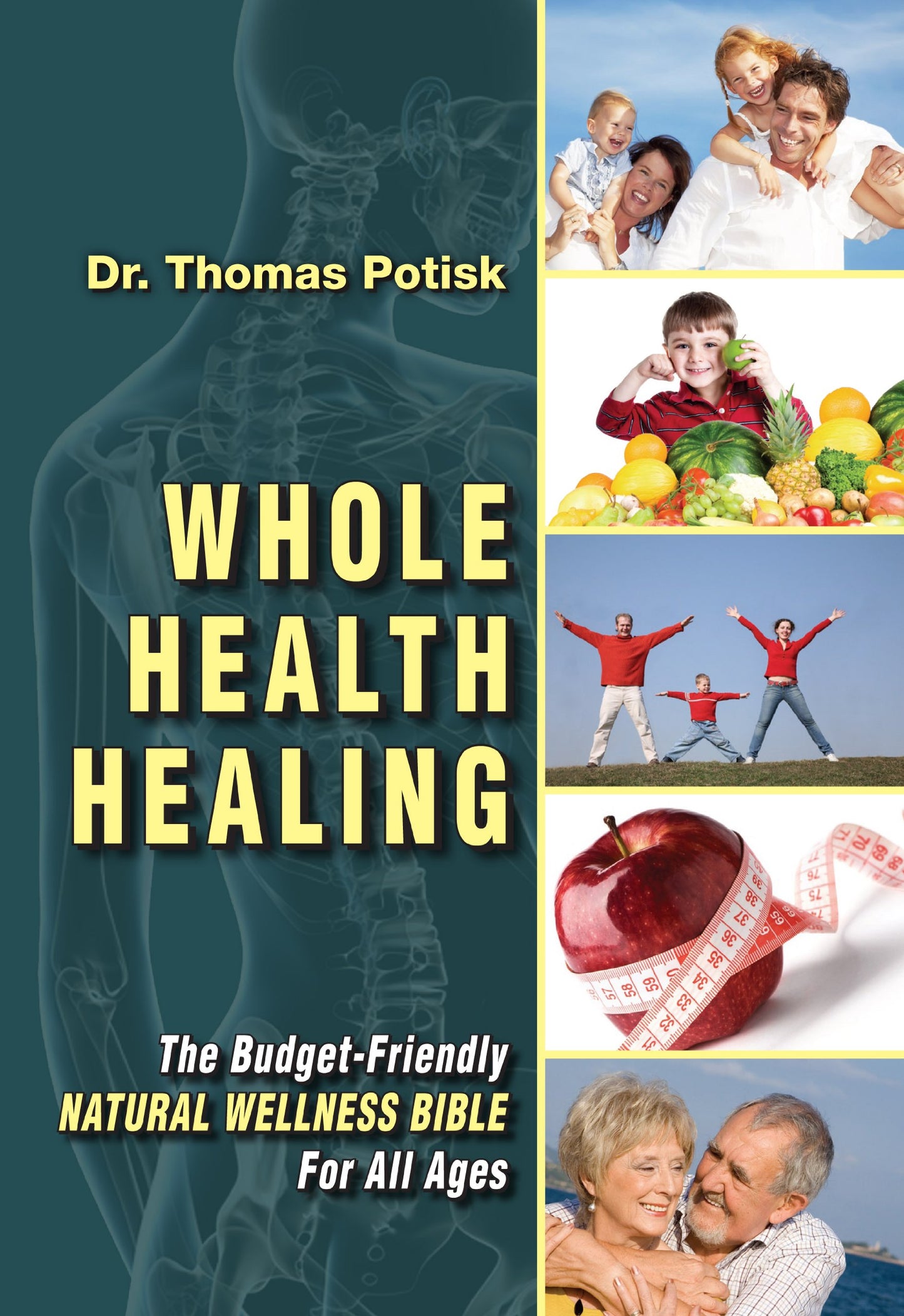 Whole Health Healing: The Budget-Friendly Natural Wellness Bible for All Ages