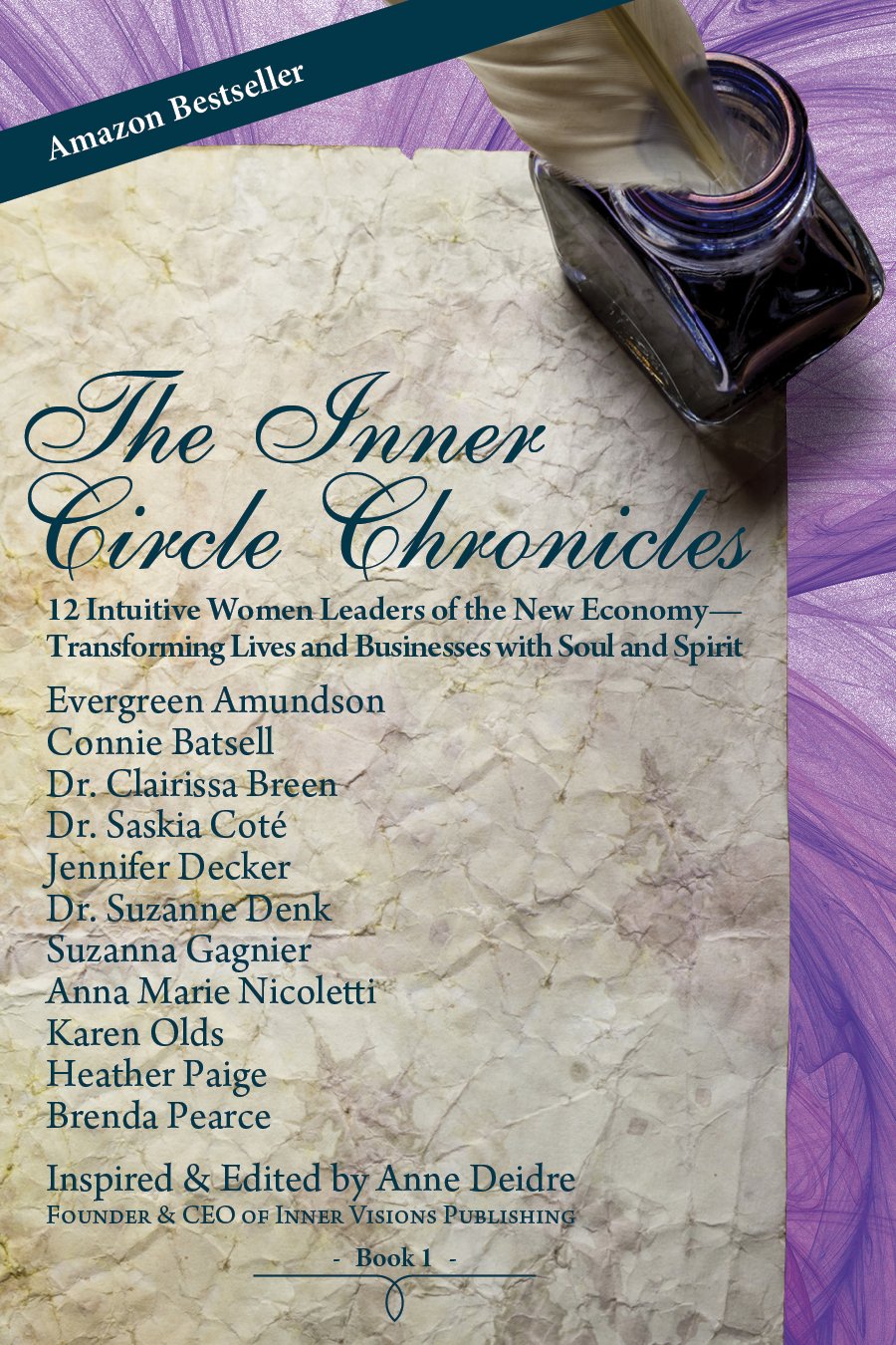 The Inner Circle Chronicles: 12 Intuitive Women Leaders of the New Economy, Transforming Lives and Businesses With Soul and Spirit