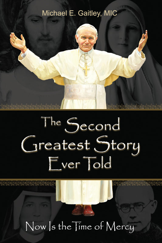 The Second Greatest Story Ever Told: Now Is the Time of Mercy - 2285