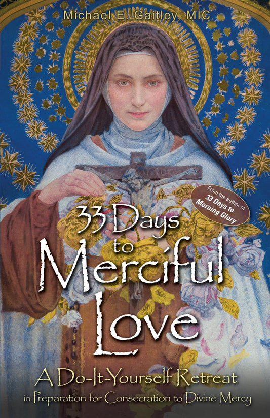 33 Days to Merciful Love: A Do-It-Yourself Retreat in Preparation for Consecration to Divine Mercy - 4443
