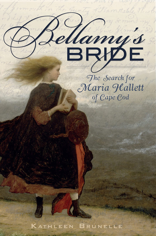 Bellamy's Bride: The Search for Maria Hallett of Cape Cod (American Legends) - 2747