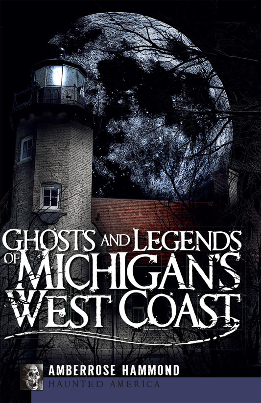 Ghosts and Legends of Michigan's West Coast (Haunted America) - 1803