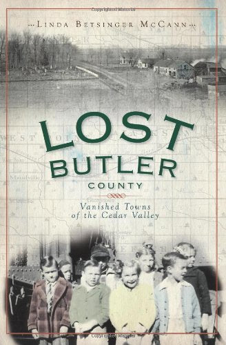 Lost Butler County:: Vanished Towns of the Cedar Valley