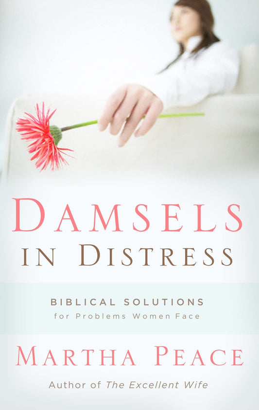 Damsels in Distress: Biblical Solutions for Problems Women Face - 2264