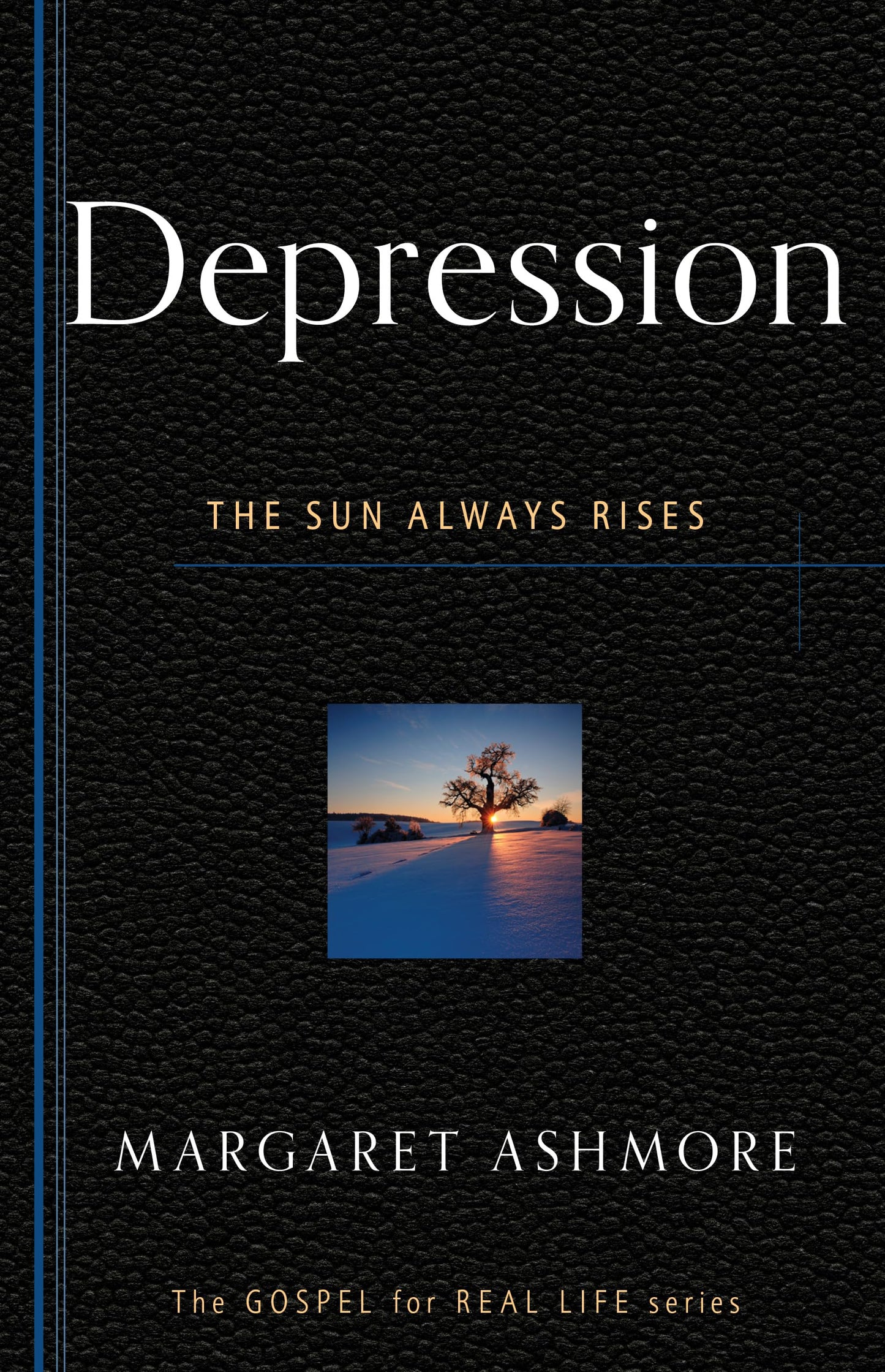 Depression: The Sun Always Rises (Gospel for Real Life)