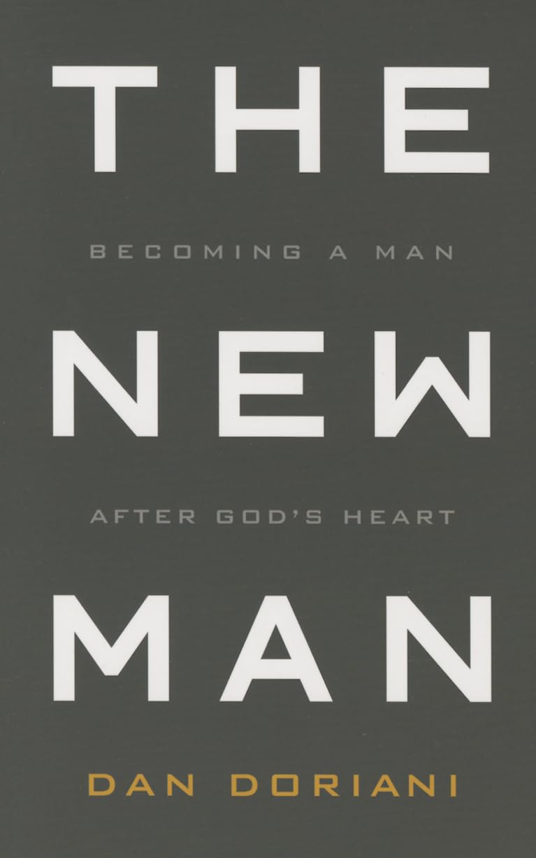 The New Man: Becoming a Man After God's Heart