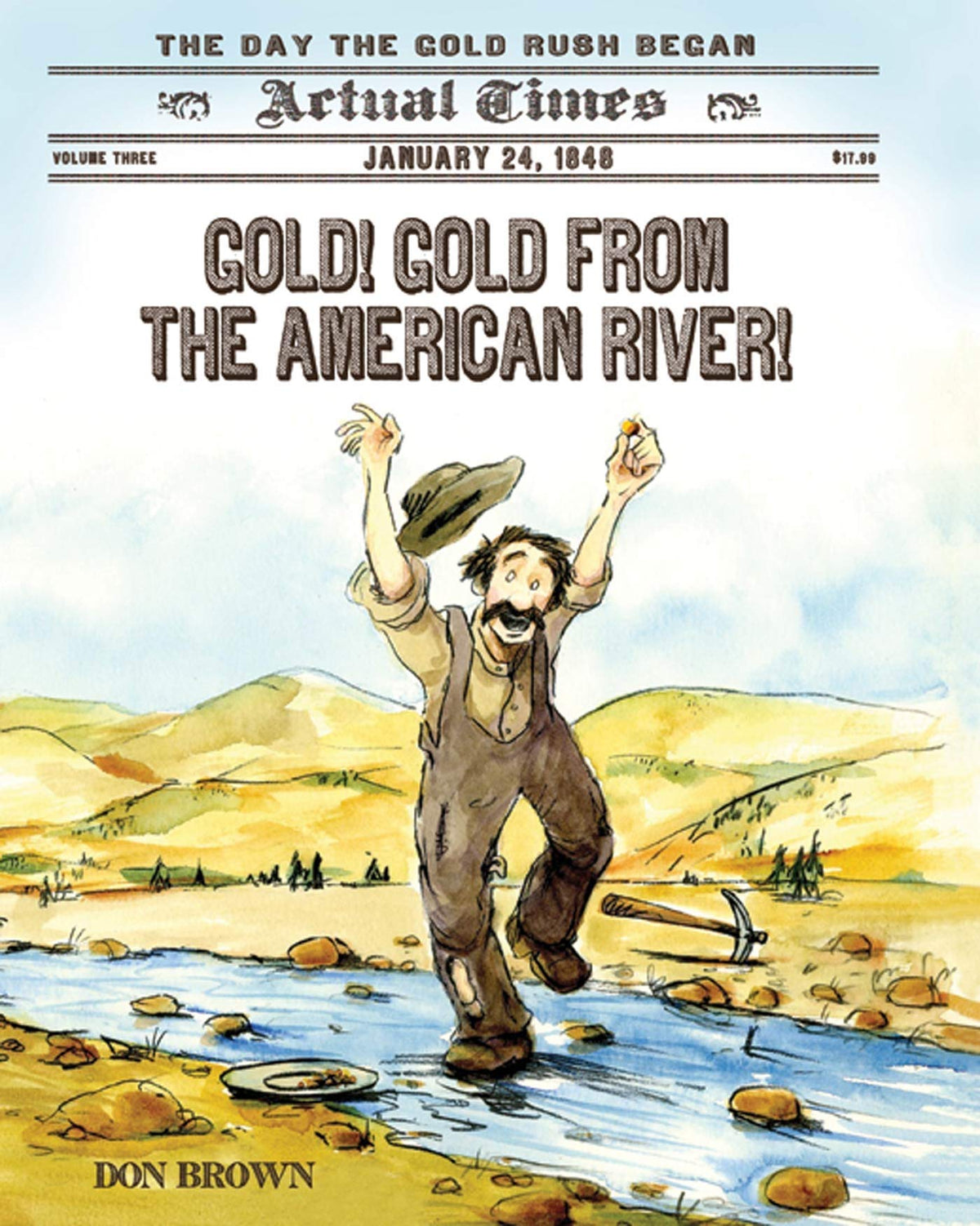 Gold! Gold from the American River!: January 24, 1848: The Day the Gold Rush Began (Actual Times, 3)