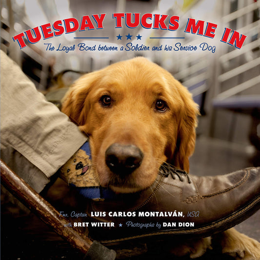 Tuesday Tucks Me In: The Loyal Bond between a Soldier and His Service Dog - 5131