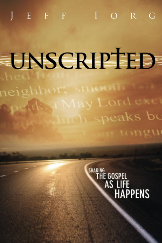 Unscripted: Sharing the Gospel as Life Happens - 895