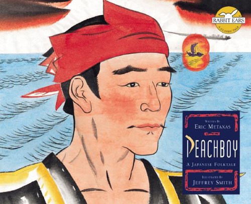 Peach Boy (Rabbit Ears: a Classic Tale)