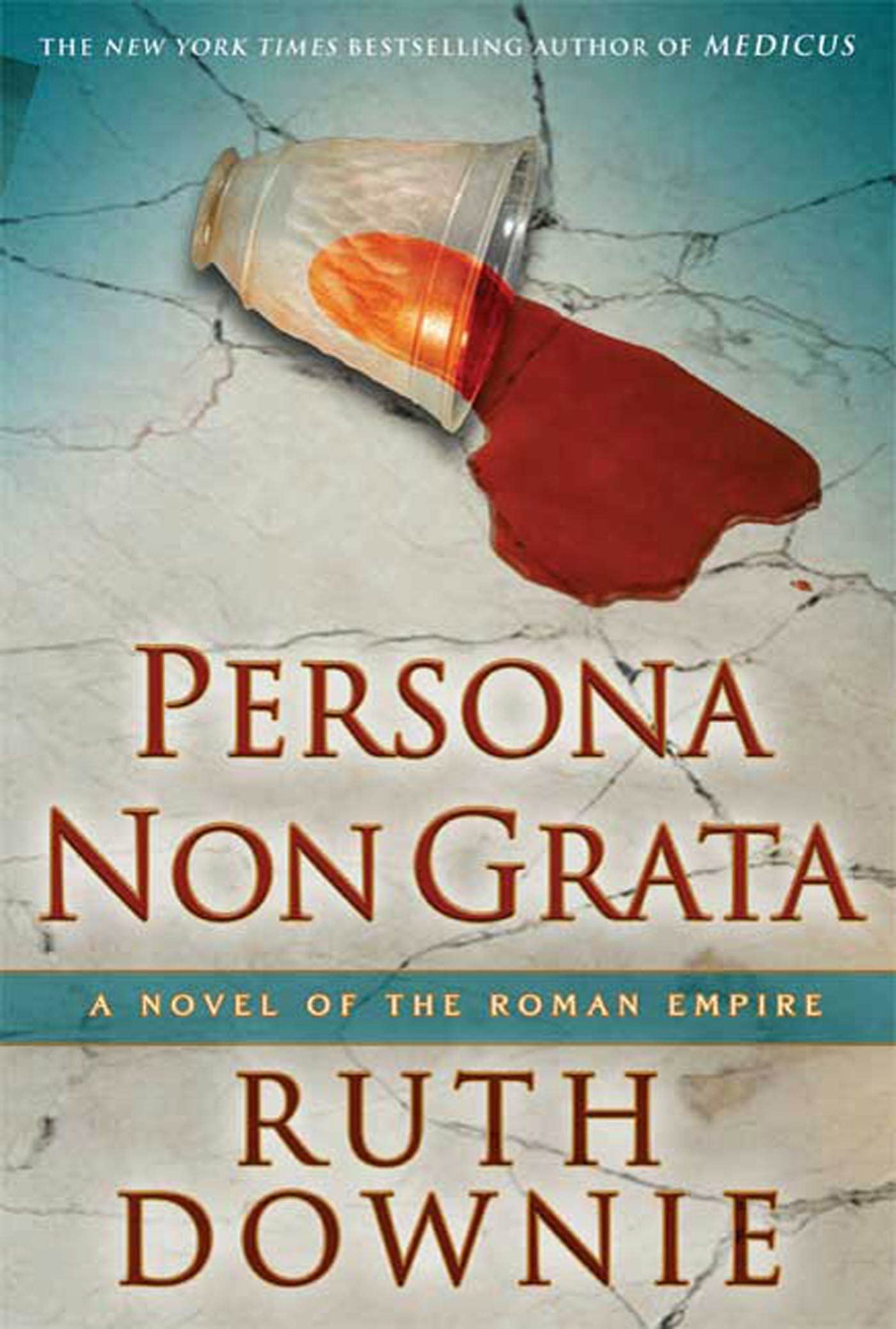 Persona Non Grata: A Novel of the Roman Empire (The Medicus Series, 3)