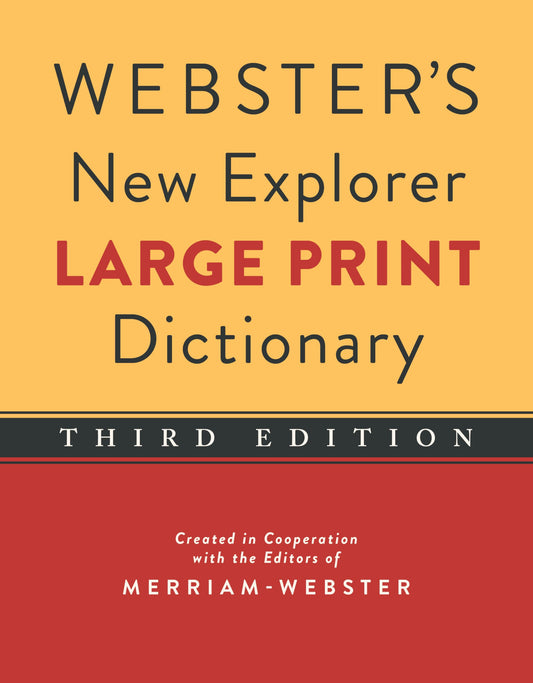 Webster's New Explorer Large Print Dictionary, Third Edition, Newest Edition - 7325