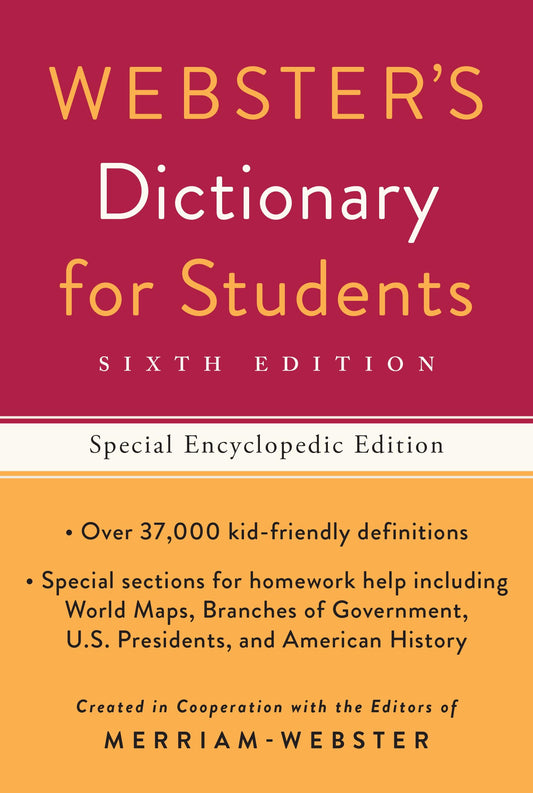 Webster's Dictionary for Students, Special Encyclopedic, Sixth Edition, Newest Edition - 317
