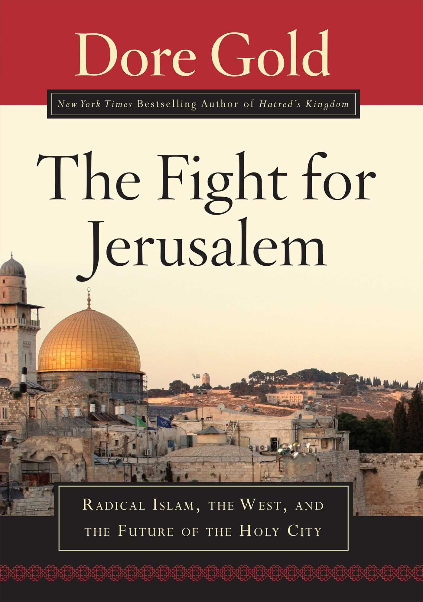 The Fight for Jerusalem: Radical Islam, The West, and The Future of the Holy City