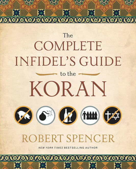 The Complete Infidel's Guide to the Koran - 2004