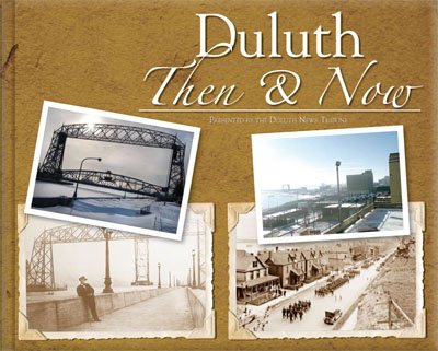 Duluth: Then & Now by Duluth News Tribune (2005-05-04)
