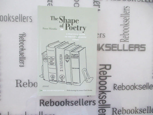 The Shape of Poetry: A Practical Guide to Writing and Reading Poems