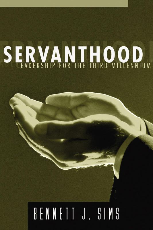 Servanthood: Leadership for the Third Millennium