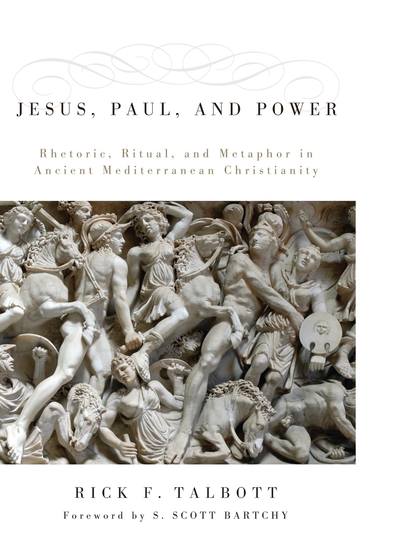 Jesus, Paul, and Power: Rhetoric, Ritual, and Metaphor in Ancient Mediterranean Christianity - 7014