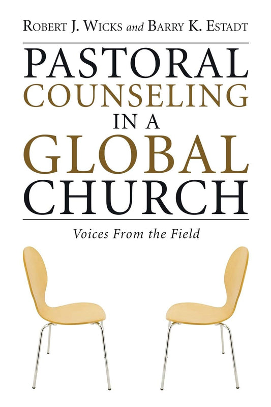 Pastoral Counseling in a Global Church: Voices from the Field