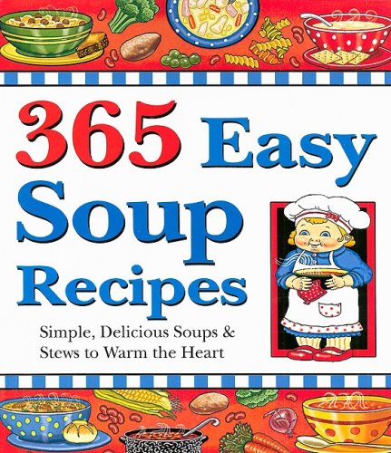 365 Easy Soup Recipes