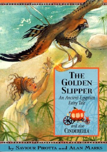 The Golden Slipper: An Ancient Egyptian Fairy Tale (Once upon a World)