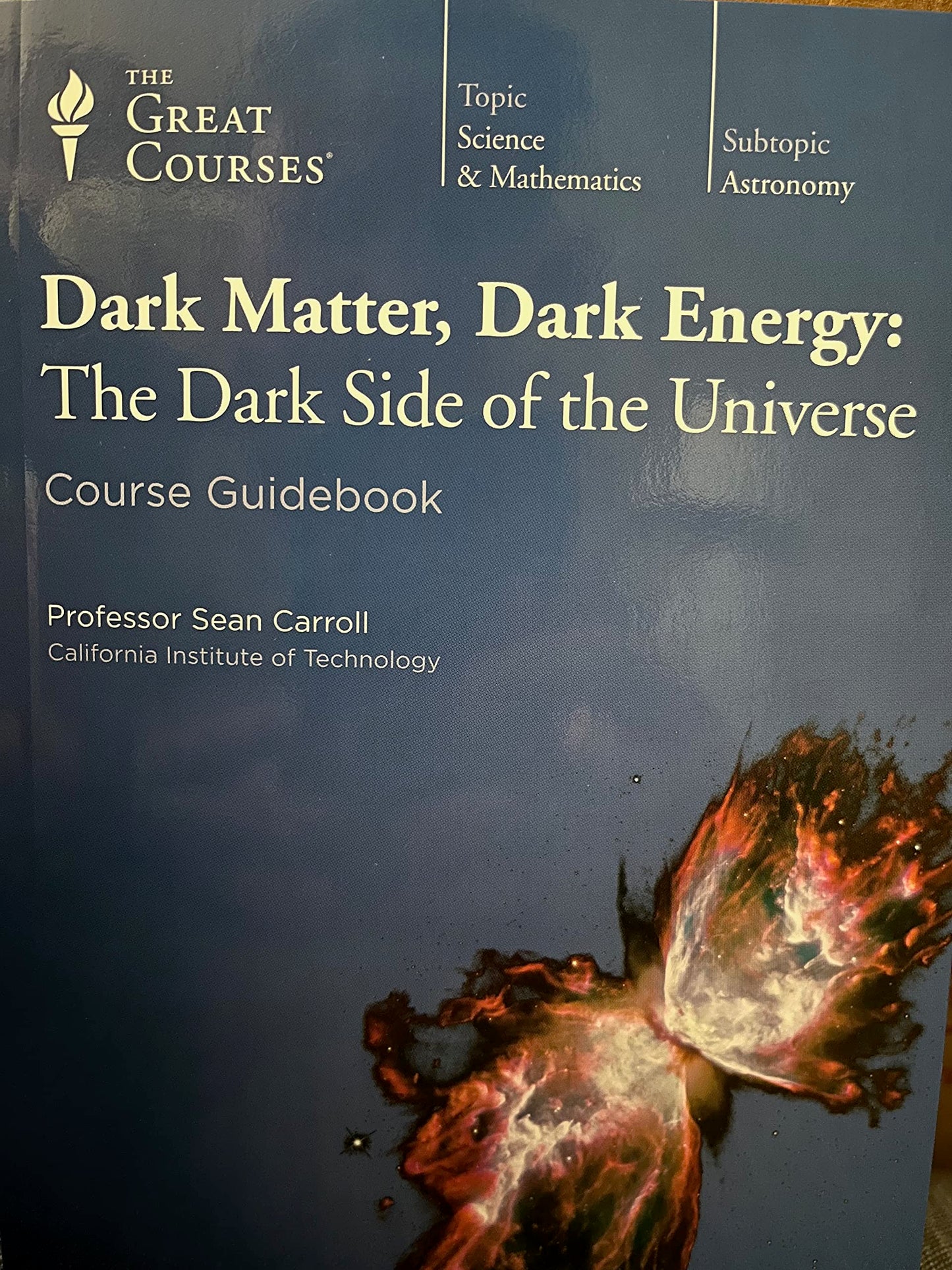 Dark Matter, Dark Energy: The Dark Side of the Universe, Lecture Transcript and Course Guidebook (The Great Courses, Part 1 and Part 2)