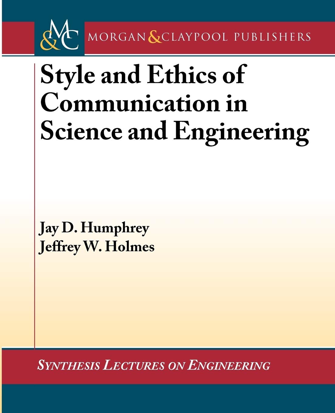 Style and Ethics of Communication in Science and Engineering (Synthesis Lectures on Engineering, 9) - 7642