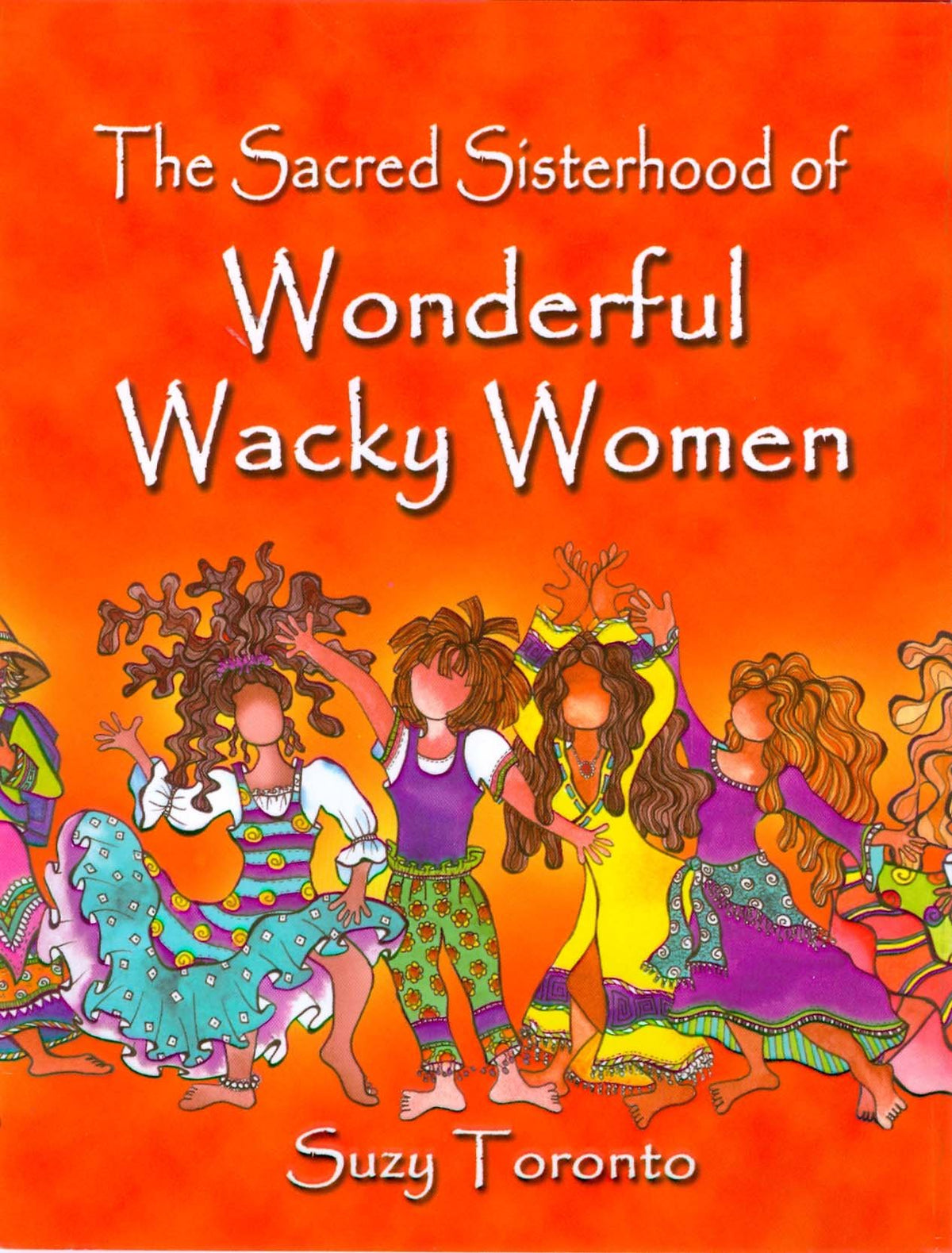 The Sacred Sisterhood of Wonderful Wacky Women