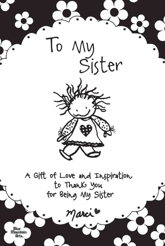 To My Sister: A Gift of Love and Inspiration to Thank You for Being My Sister