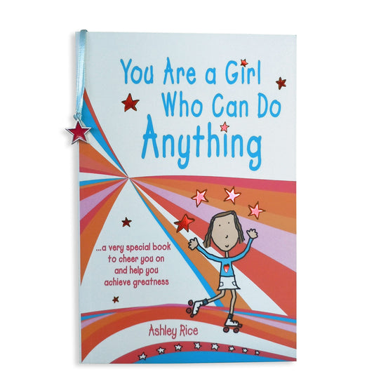 You Are a Girl Who Can Do Anything ...a very special book to cheer you on and help you achieve greatness by Ashley Rice, A Gift Book for a Brave and Daring Girl from Blue Mountain Arts - 1090