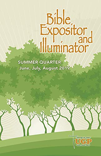 Union Gospel Press Bible Expositor and Illuminator Summer 2019 (June-Aug) Regular Print Paperback Book - 4970