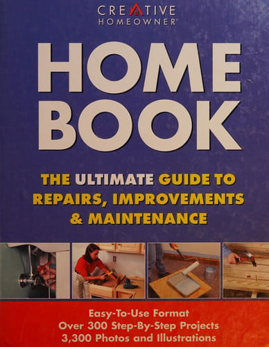 Home book: the ultimate guide to repairs, improvements & maintenance