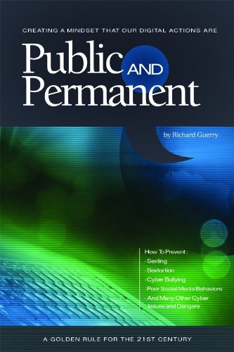 Creating a Mindset That Our Digital Actions are Public and Permanent