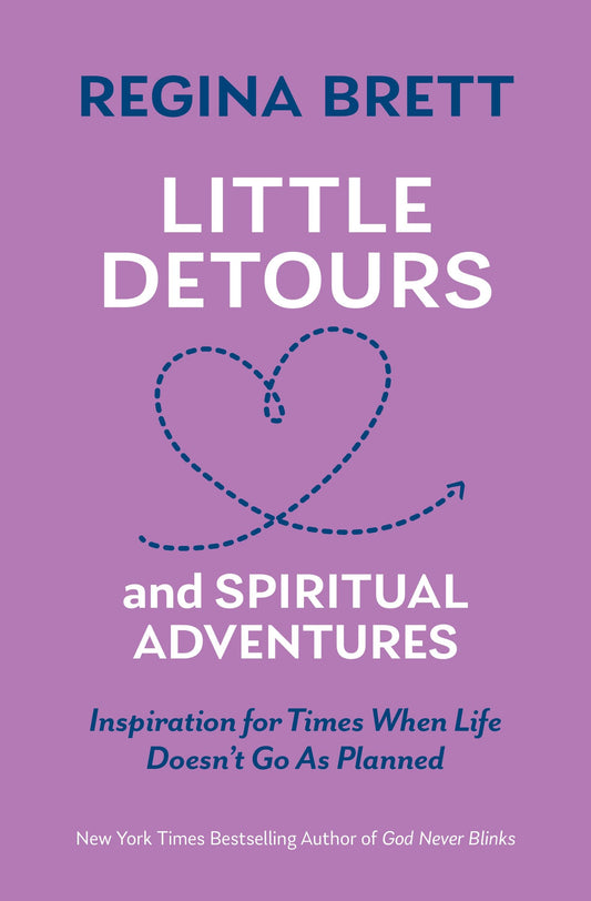 Little Detours and Spiritual Adventures: Inspiration for Times When Life Doesn’t Go As Planned