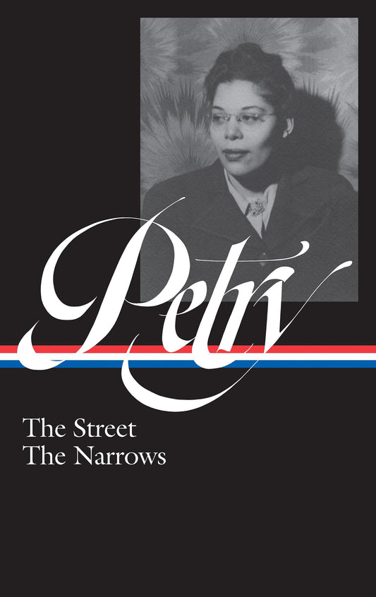 Ann Petry: The Street, The Narrows (LOA #314) (Library of America, 314) - 2969