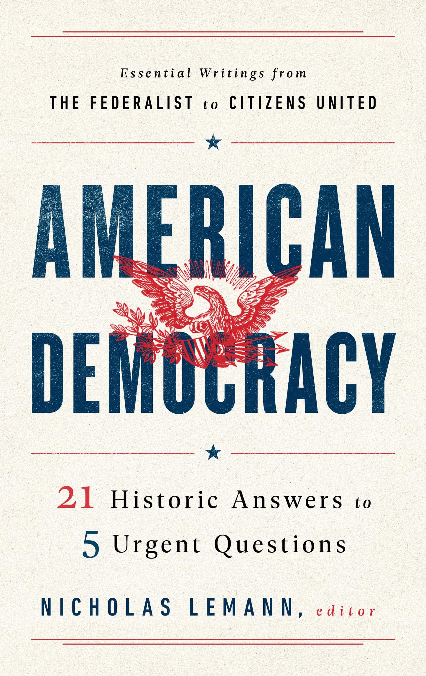 American Democracy: 21 Historic Answers to 5 Urgent Questions - 7777